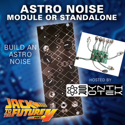 Build a Synthrotek Astro Noise eurorack module or standalone circuit at Knobcon!