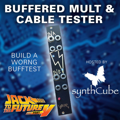 Build a WORNG Bufftest - Buffered Mult Cable Tester eurorack module with Synthcube at Knobcon!