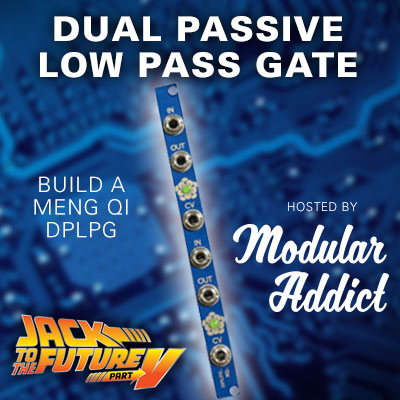 Build a Meng Qi DPLPG dual passive low pass gate eurorack module with Modular Addict at Knobcon!